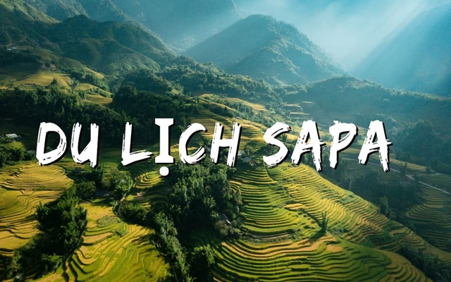 Mách bạn bí kíp vi vu du lịch Sapa 3 ngày 2 đêm đầy đủ, tiết kiệm nhất